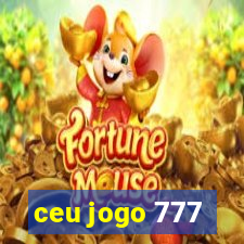 ceu jogo 777